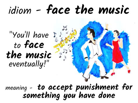 what is the origin of the idiom face the music and how it reflects cultural values in different societies